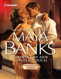 Maya Banks — Undone by Her Tender Touch