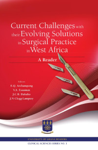 E.Q. Archampong — Current Challenges with their Evolving Solutions in Surgical Practice in West Africa: A Reader