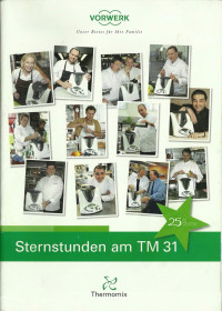 Thermomix — [Thermomix 01] • Sternstunden am TM 31 (25 Jahre)