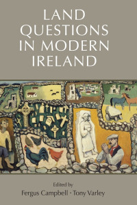 Fergus Campbell;Tony Varley; — Land Questions in Modern Ireland