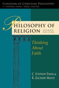 C. Stephen Evans;R. Zachary Manis; — Philosophy of Religion