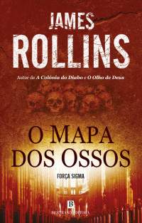 James Rollins — O Mapa dos Ossos