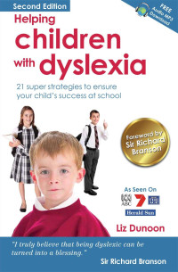 Liz Dunoon — Helping Children With Dyslexia: 21 super strategies to ensure your child’s success at school