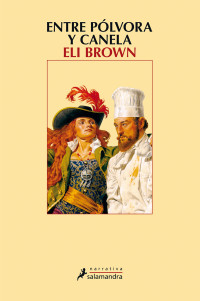 Eli Brown [Brown, Eli] — Entre pólvora y canela