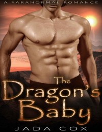 Jada Cox [Cox, Jada] — The Dragon’s Baby: A Paranormal Romance (Elemental Dragons Book 2)