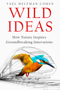 Yael Helfman-Cohen — Wild Ideas: How Nature Inspires Groundbreaking Innovations