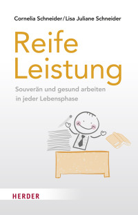 Cornelia Schneider, Lisa Juliane Schneider — Reife Leistung