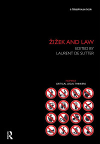 Laurent de Sutter — Zizek and Law (Nomikoi Critical Legal Thinkers)