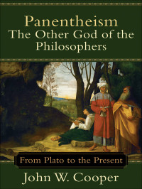 Cooper, John W.; — Panentheism--The Other God of the Philosophers