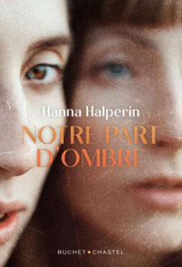 Hanna HALPERIN — Notre part d'ombre