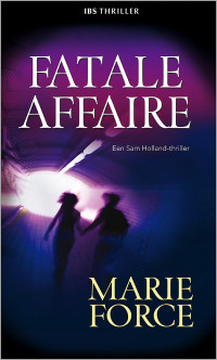 Marie Force — Sam Holland 01 - Fatale affaire - IBS Thriller 83