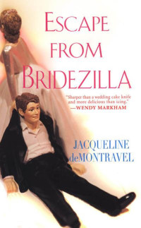 Jacqueline deMontravel — Escape From Bridezilla