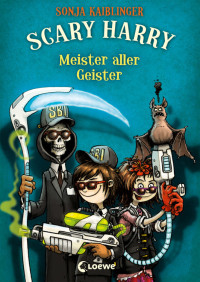 Kaiblinger, Sonja — [Scary Harry 03] • Meister aller Geister