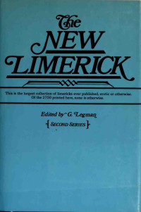 Legman, G. — The New Limerick: 2750 Unpublished Examples, American And British