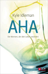 Kyle Idleman; — AHA