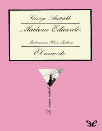 Georges Bataille — MADAME EDWARDA - EL MUERTO