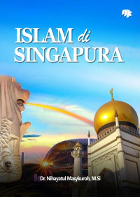 Dr. Nihayatul Masykuroh, M.Si. — Islam di Singapura