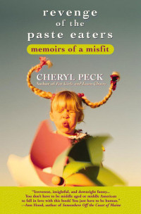 Cheryl Peck — Revenge of the Paste Eaters