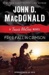 John D MacDonald — Free Fall in Crimson: Introduction by Lee Child: Travis McGee