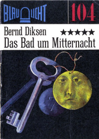 Diksen, Bernd — Blaulicht Das Bad um Mitternacht