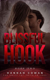 Hannah Cowan — Blissful Hook (Swift Hat-Trick Trilogy Book 2)