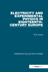 R.W. Home — Electricity and Experimental Physics in Eighteenth-Century Europe