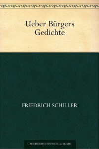 Schiller, Friedrich von — Über Bürgers Gedichte