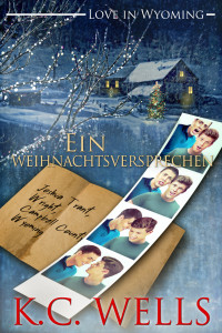 Wells, K.C. — Ein Weihnachtsversprechen (Love in Wyoming 1) (German Edition)
