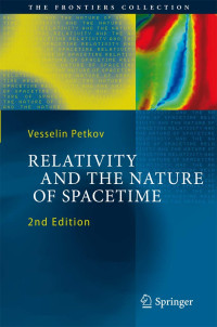 Vesselin Petkov — Relativity and the Nature of Spacetime