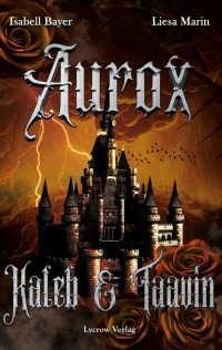 Isabell Bayer & Liesa Marin — Aurox: Kaleb und Taavin (German Edition)