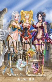 Marcus Sloss — Maidens of Kordon: A LitRPG Harem Adventure