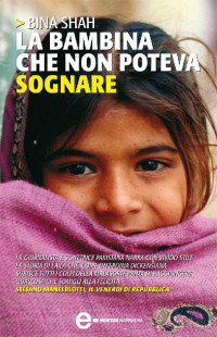 Bina Shah — La bambina che non poteva sognare (eNewton Narrativa) (Italian Edition)