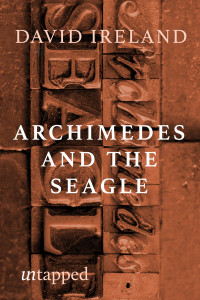 David Ireland — Archimedes and the Seagle
