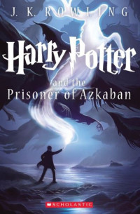 J. K. Rowling — Harry Potter and the Prisoner of Azkaban