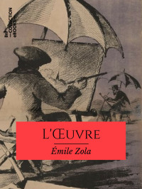 Émile Zola — L'Oeuvre