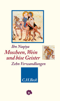 Ibn Naqiya; — Moscheen, Wein und böse Geister