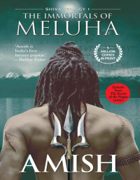 Amish Tripathi — Immortals of Meluha: 1 (The Shiva Trilogy)