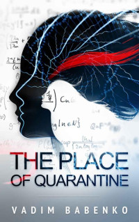 Вадим Бабенко — The Place of Quarantine