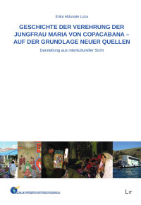 Erika Aldunate Loza; — Geschichte der Verehrung der Jungfrau Maria von Copacabana - auf der Grundlage neuer Quellen