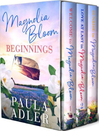 Paula Adler — Magnolia Bloom Beginnings (Magnolia Bloom 00.5, 02. 5 & 03.5)