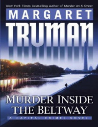 Margaret Truman — Murder Inside the Beltway: A Capital Crimes Novel - PDFDrive.com