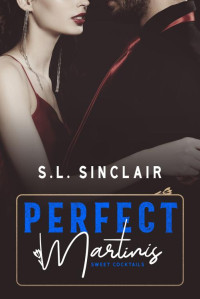 S.L. Sinclair — Perfect Martinis: A Dark Romantic Suspense Novella