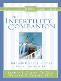 Sandra L. Glahn, William R. Cutrer — The Infertility Companion