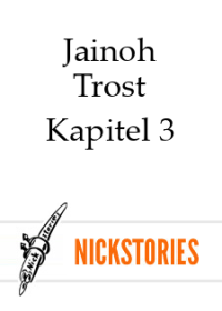 Jainoh — Trost - Kapitel 3