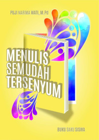 Puji Narima Wati, M.Pd. — Menulis Semudah Tersenyum: Buku Saku Siswa