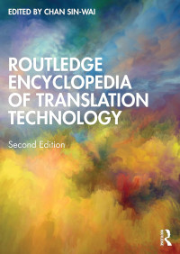 Sin-Wai Chan — Routledge Encyclopedia Of Translation Technology