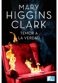 Mary Higgins Clark — Temor a la verdad