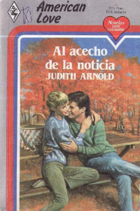 Judith Arnold — Al acecho de la noticia