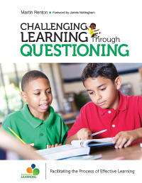 Martin Renton; — Challenging Learning Through Questioning