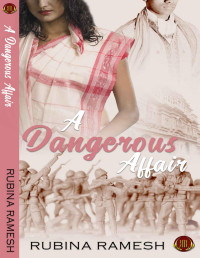 Rubina Ramesh — A Dangerous Affair - A British Raj Romance